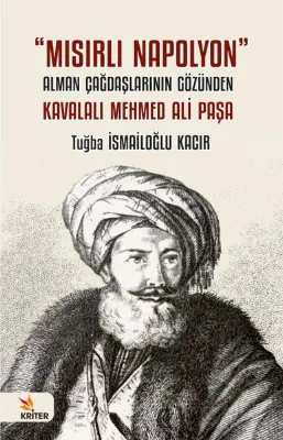 Mısırlı Napolyon: Alman Çağdaşlarının Gözünden Kavalalı Mehmed Ali Paşa