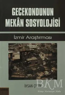 Gecekondunun Mekan Sosyolojisi