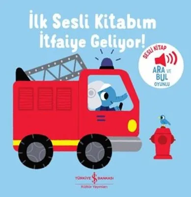İtfaiye Geliyor - İlk Sesli Kitabım