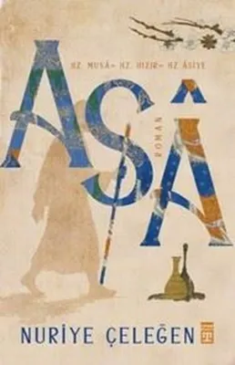 Asa: Hz. Musa - Hz. Hızır - Hz. Asiye