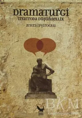 Dramaturgi - Tiyatroda Düşünsellik