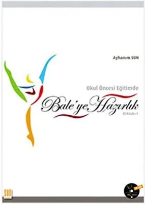 Okul Öncesi Eğitimde Bale`ye Hazırlık