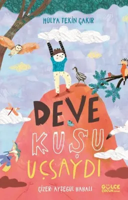 Deve Kuşu Uçsaydı