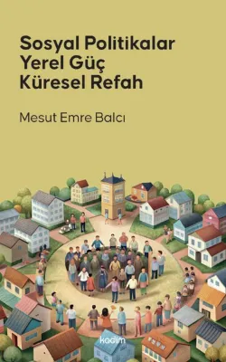 Sosyal Politikalar Yerel Güç Küresel Refah