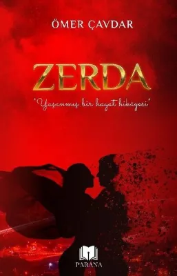 Zerda - Yaşanmış Bir Hayat Hikayesi