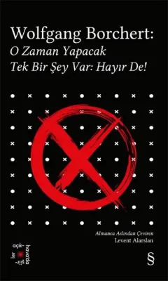 Wolfgang Borchert: O Zaman Yapacak Tek Bir Şey Var: Hayır De! Everest Açıkhava 43