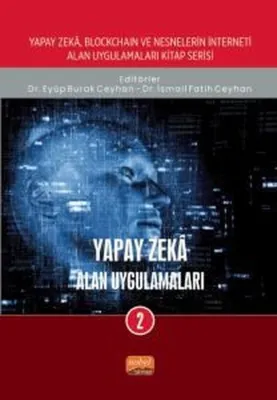 Yapay Zeka Alan Uygulamaları 2 - Yapay Zeka Blockchain ve Nesnelerin İnterneti Alan Uygulamaları Ki