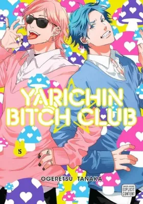 Yarichin Bitch Club Vol. 5 : Volume 5