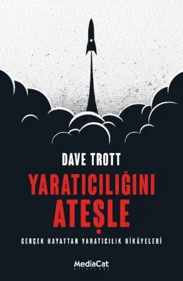 Yaratıcılığını Ateşle - Gerçek Hayattan Yaratıcılık Hikayeleri