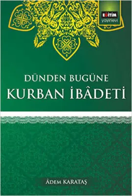 Dünden Bugüne Kurban İbadeti