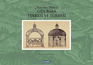 Macaristan Budin`de Gül Baba Tekkesi ve Türbesi