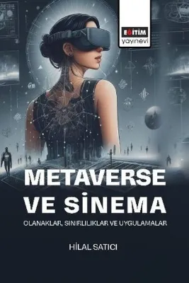 Metaverse ve Sinema - Olanaklar Sınırlılıklar ve Uygulamalar