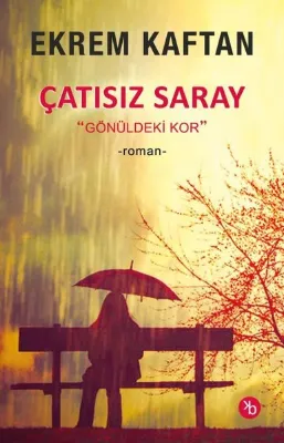 Çatısız Saray - Gönüldeki Kor