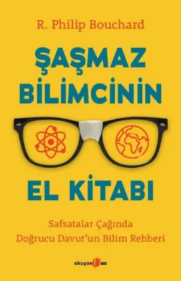 Şaşmaz Bilimcinin El Kitabı - Safsatalar Çağında Doğrucu Davut'un Bilim Rehberi