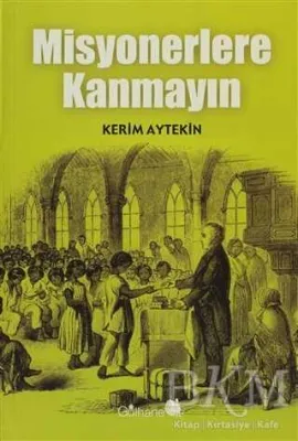 Misyonerlere Kanmayın