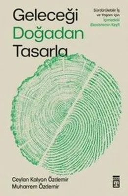Geleceği Doğadan Tasarla - Sürdürülebilir İş ve Yaşam İçin İçimizdeki Ekosistemin Keşfi