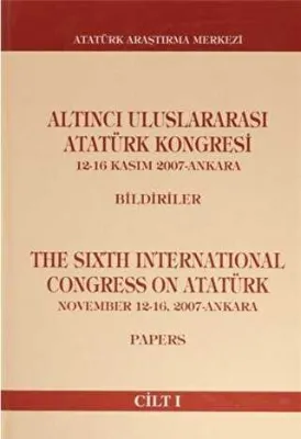 Altıncı Uluslararası Atatürk Kongresi Cilt 1