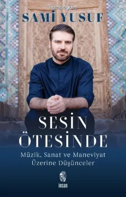Sesin Ötesinde - Müzik Sanat ve Maneviyat Üzerine Düşünceler