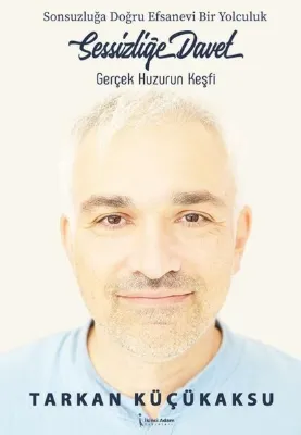 Sessizliğe Davet: Gerçek Huzurun Keşfi - Sonsuzluğa Doğru Efsanevi Bir Yolculuk