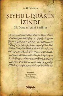Şeyhü`l-İşrak`ın İzinde