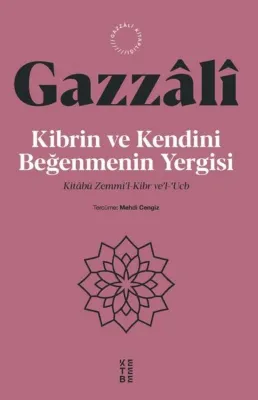 Kibrin ve Kendini Beğenmenin Yergisi - Kitabü Zemmi'l Kibr Ve'l Ucb