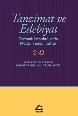 Tanzimat ve Edebiyat - Osmanlı İstanbulu'nda Modern Edebi Kültür
