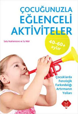 Çocuğunuzla Eğlenceli Aktiviteler 40 - 60 Ay
