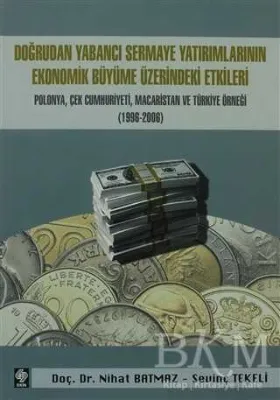 Doğrudan Yabancı Sermaye Yatırımlarının Ekonomik Büyüme Üzerindeki Etkileri