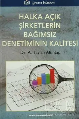 Halka Açık Şirketlerin Bağımsız Denetiminin Kalitesi