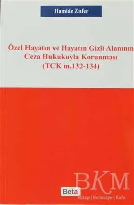 Özel Hayatın ve Hayatın Gizli Alanının Ceza Hukukuyla Korunması