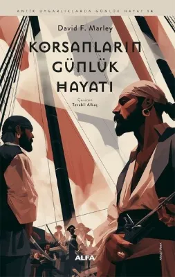 Korsanların Günlük Hayatı - Antik Uygarlıklarda Günlük Hayat 14