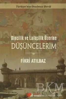 Dincilik ve Laiklik Üzerine Düşüncelerim