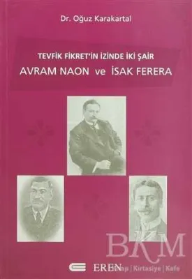 Tevfik Fikret’in İzinde İki Şair Avram Naon ve İsak Ferera