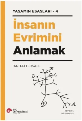 İnsanın Evrimini Anlamak - Yaşamın Esasları 4