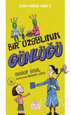 Bir Uzaylının Günlüğü - Bizim Matrak Sınıf Serisi 3