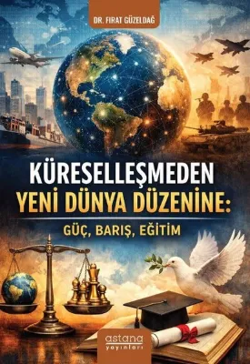 Küreselleşmeden Yeni Dünya Düzenine: Güç Barış Eğitim