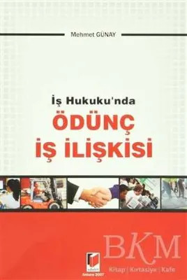 İş Hukuku`nda Ödünç İş İlişkisi