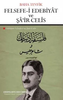 Felsefe-i Edebiyat ve Şa`ir Celis