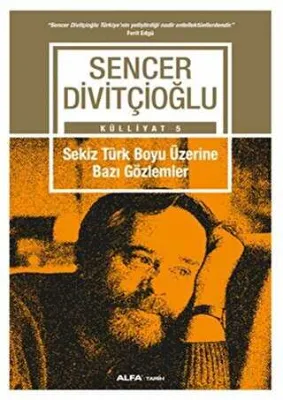 Sekiz Türk Boyu Üzerine Bazı Gözlemler - Külliyat 5