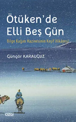 Ötüken`de Elli Beş Gün