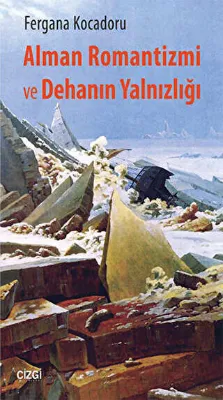 Alman Romantizmi ve Dehanın Yalnızlığı