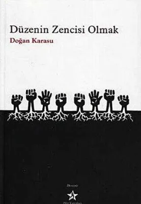 Düzenin Zencisi Olmak