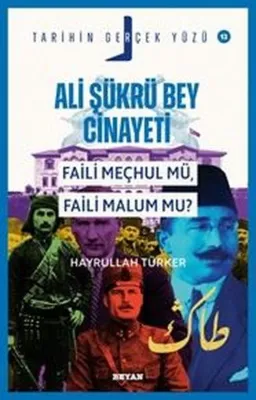 Ali Şükrü Bey Cinayeti - Faili Meçhul mü Faili Malum mu? Tarihin Gerçek Yüzü 12