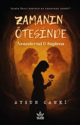 Zamanın Ötesinde: Neandertal & Sapiens