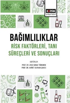 Bağımlılıklar Risk FaktörleriTanı Süreçleri ve Sonuçları