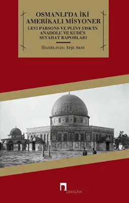 Osmanlı`da İki Amerikalı Misyoner