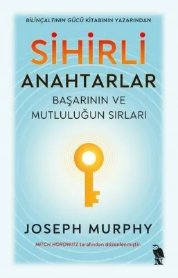 Sihirli Anahtarlar: Başarının ve Mutluluğun Sırları