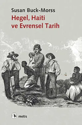 Hegel, Haiti ve Evrensel Tarih
