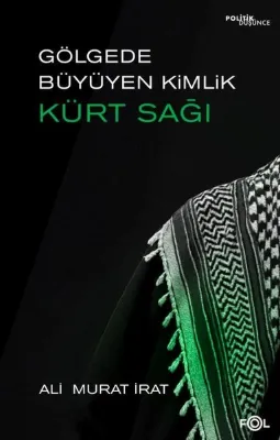 Gölgede Büyüyen Kimlik: Kürt Sağı