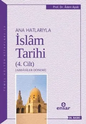 Ana Hatlarıyla İslam Tarihi 4. Cilt